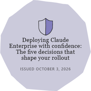 Deploying Claude Enterprise with confidence: The five decisions that shape your rollout